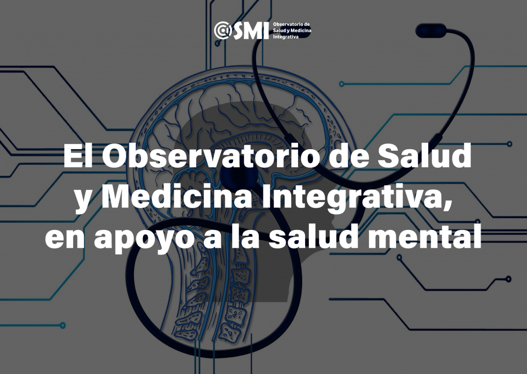 ? EL OBSERVATORIO DE SALUD Y MEDICINA INTEGRATIVA, EN APOYO A LA SALUD MENTAL